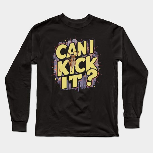 Can I Kick it ? Funny t-shirt Long Sleeve T-Shirt by ARTA-ARTS-DESIGNS